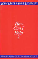 How can I Help by Ram Dass and Paul Gorman